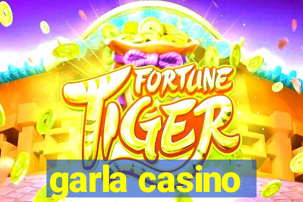 garla casino