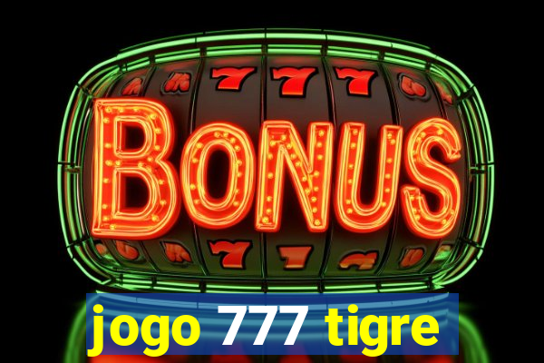 jogo 777 tigre