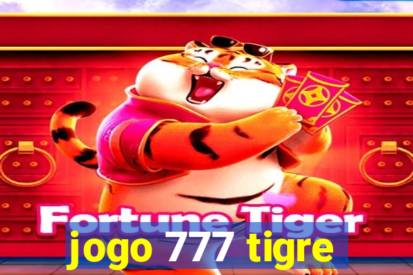 jogo 777 tigre