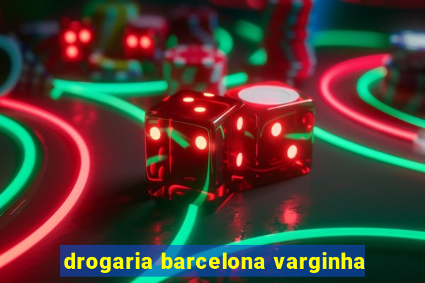 drogaria barcelona varginha