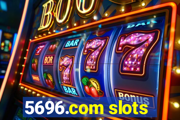 5696.com slots