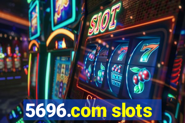 5696.com slots