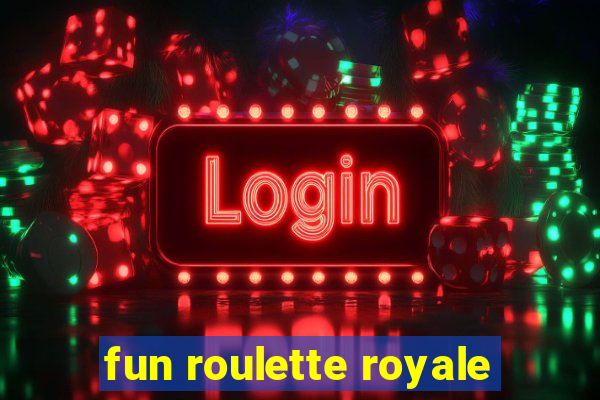 fun roulette royale