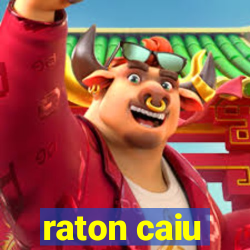 raton caiu