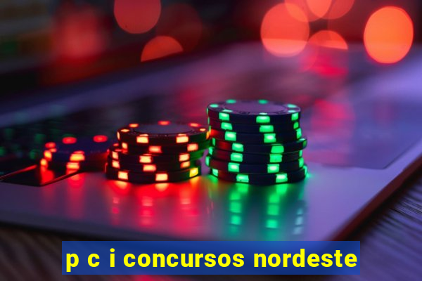 p c i concursos nordeste