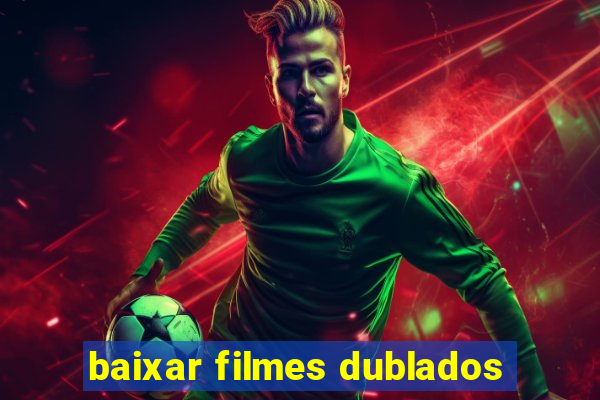 baixar filmes dublados