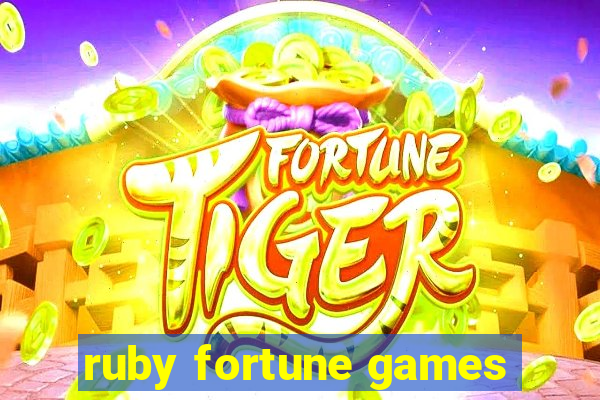 ruby fortune games