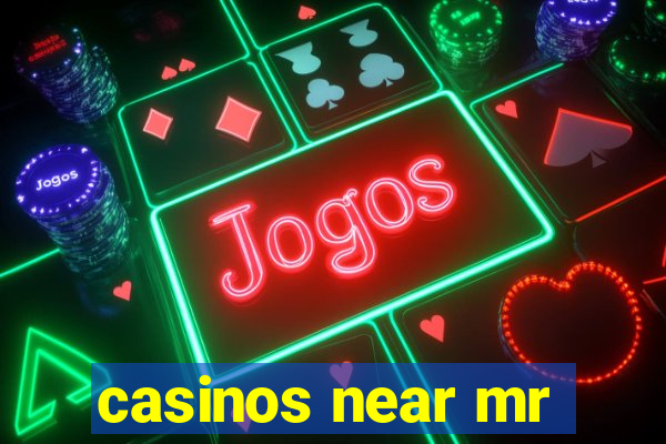 casinos near mr