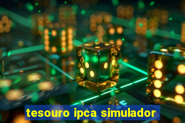 tesouro ipca simulador