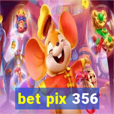 bet pix 356