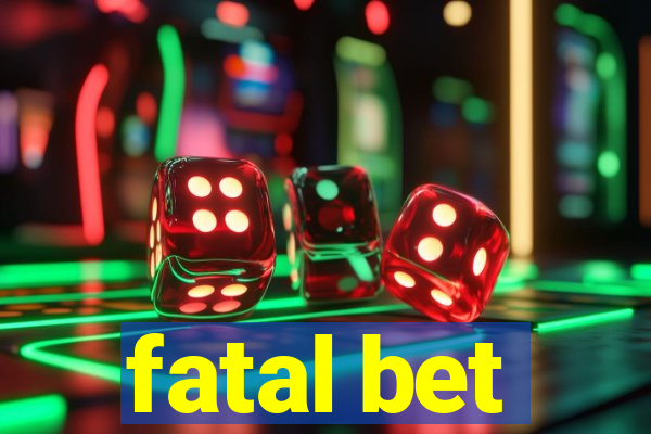 fatal bet