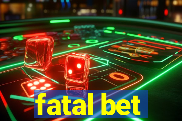 fatal bet