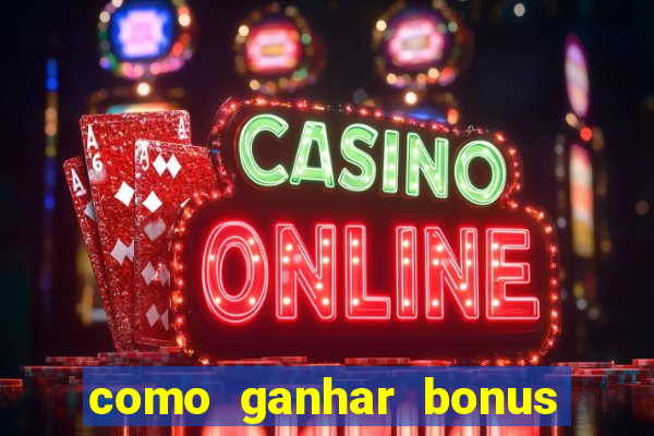 como ganhar bonus na betano