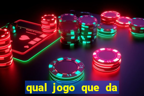 qual jogo que da dinheiro de verdade