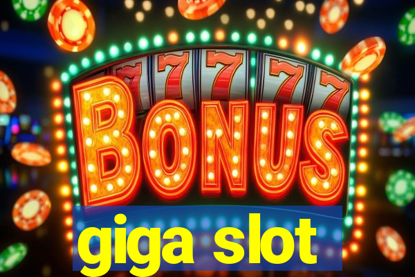 giga slot