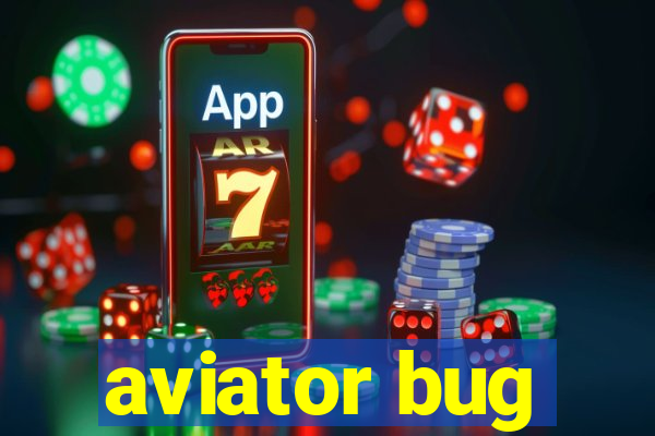 aviator bug