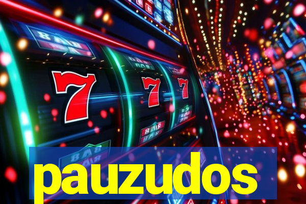 pauzudos