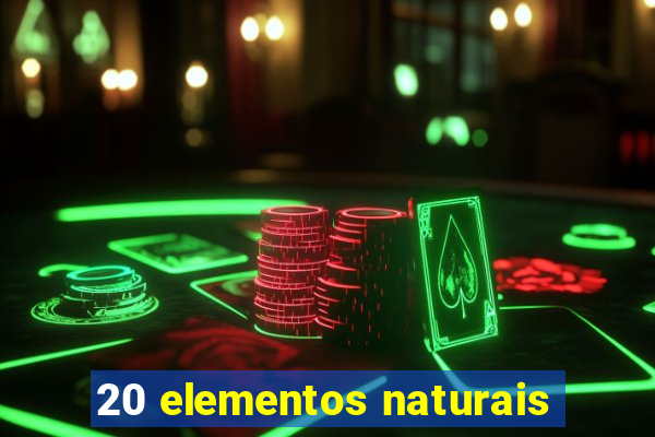 20 elementos naturais