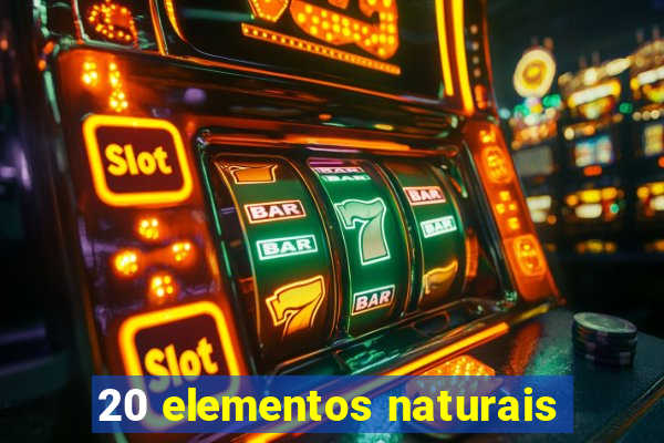 20 elementos naturais