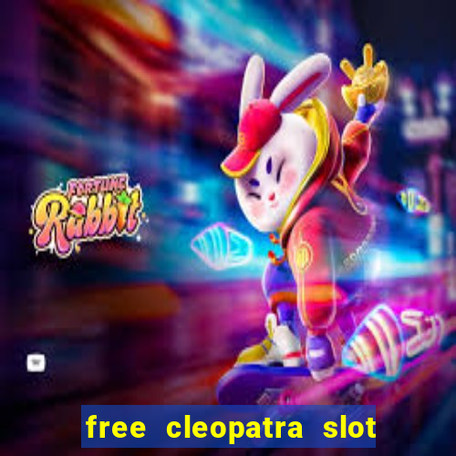 free cleopatra slot machine games