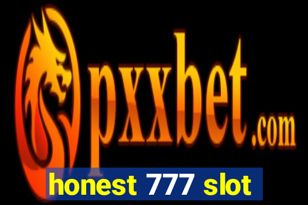 honest 777 slot