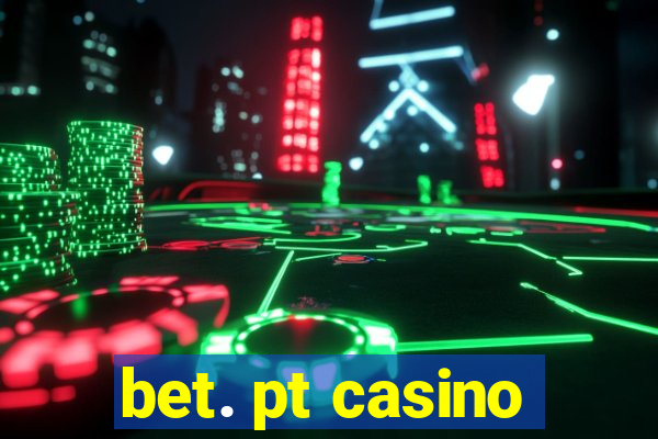 bet. pt casino