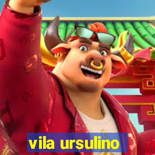 vila ursulino