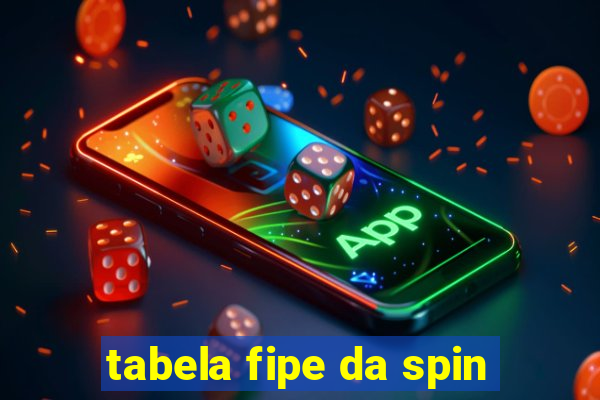 tabela fipe da spin