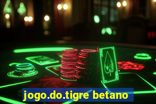 jogo.do.tigre betano