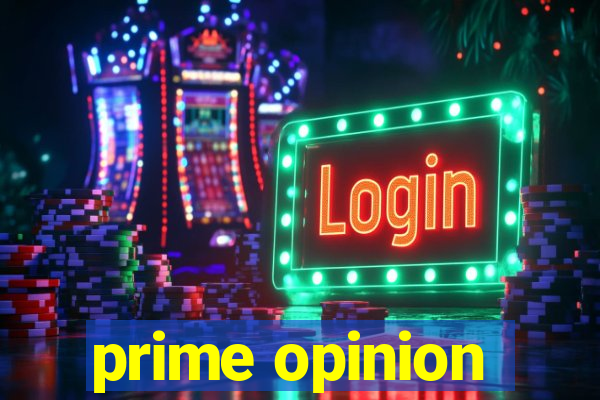 prime opinion