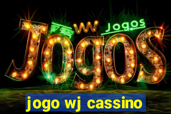 jogo wj cassino