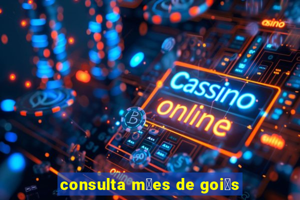 consulta m茫es de goi谩s