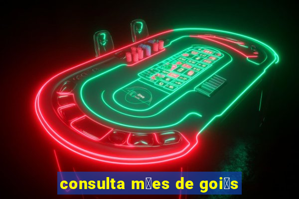 consulta m茫es de goi谩s