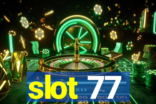 slot 77