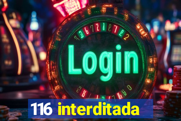 116 interditada