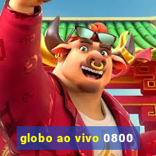 globo ao vivo 0800