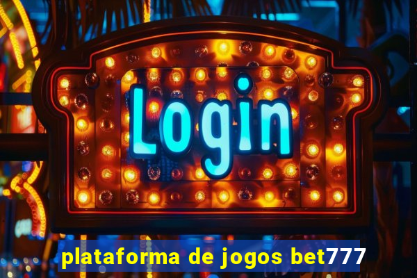 plataforma de jogos bet777