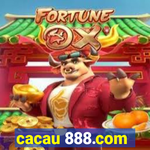 cacau 888.com