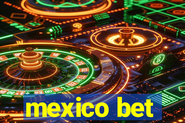 mexico bet