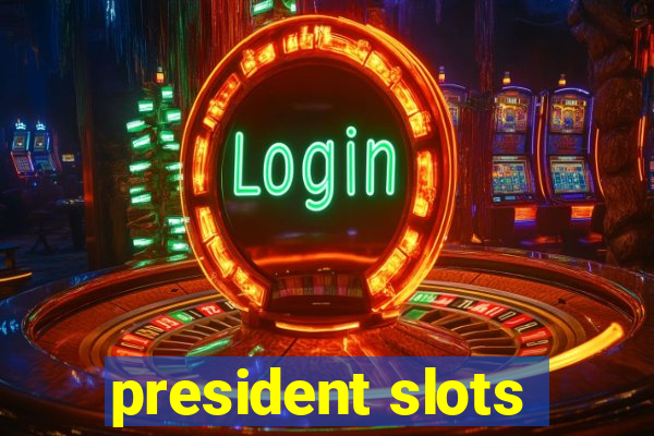 president slots