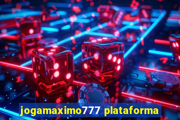 jogamaximo777 plataforma