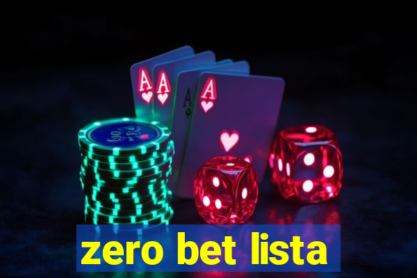 zero bet lista