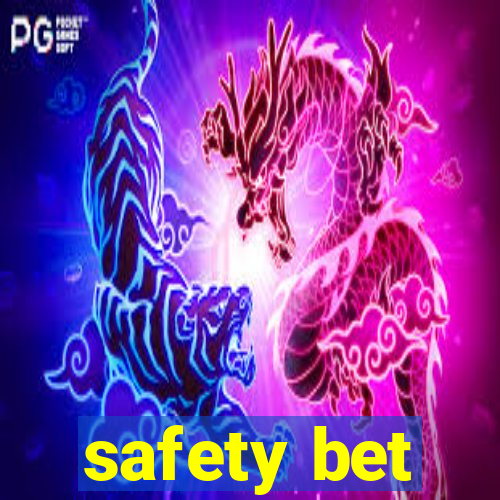 safety bet