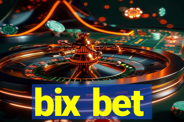 bix bet