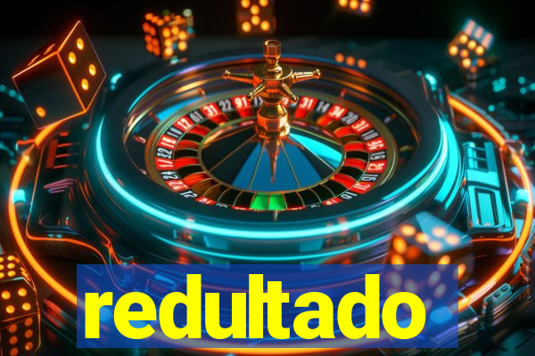 redultado