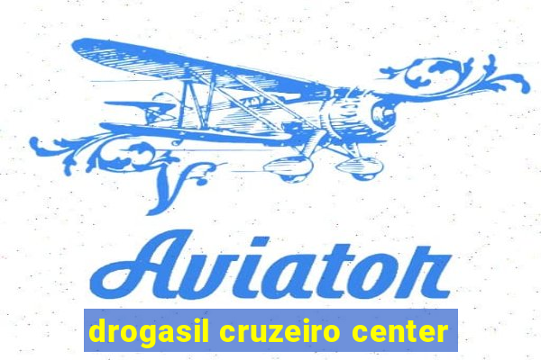 drogasil cruzeiro center