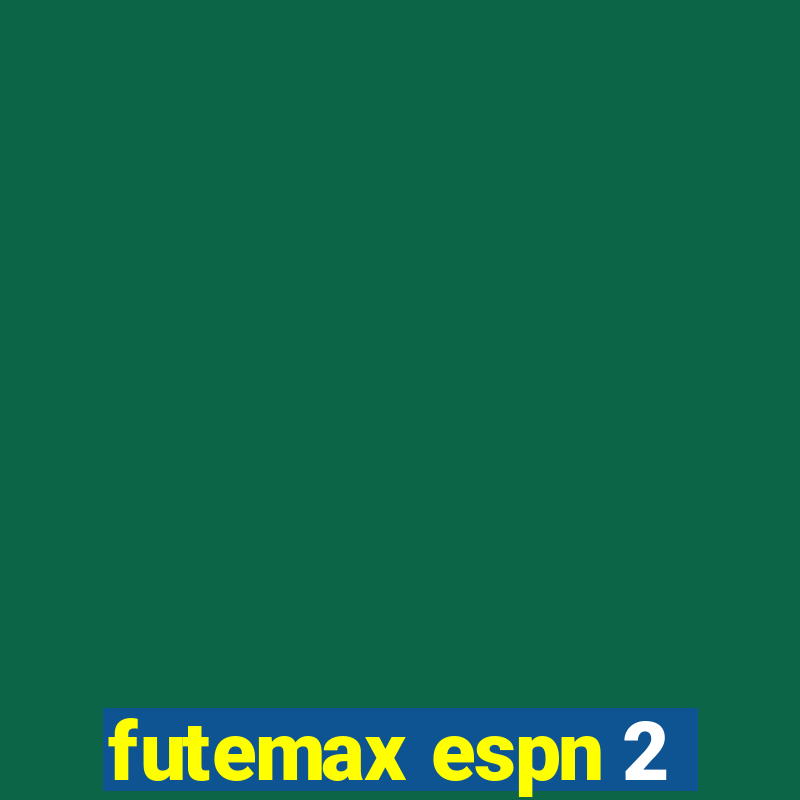 futemax espn 2