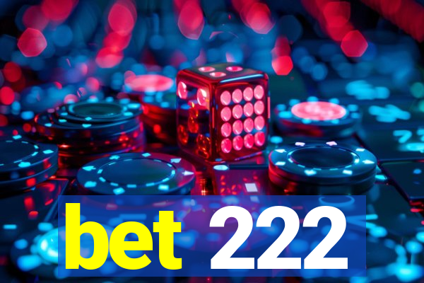 bet 222