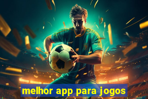 melhor app para jogos