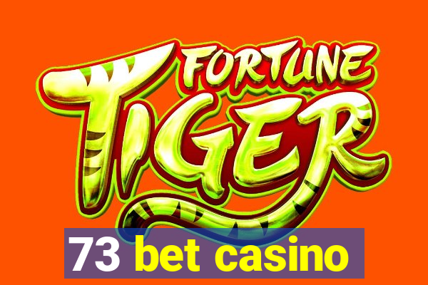 73 bet casino